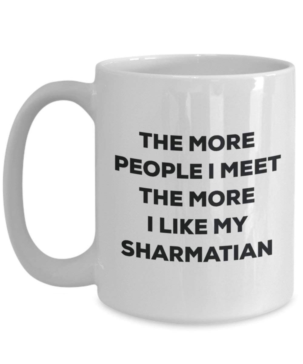 Le plus de personnes I Meet the More I Like My Sharmatian Mug de Noël – Funny Tasse à café – amateur de chien mignon Gag Gifts Idée 11oz blanc