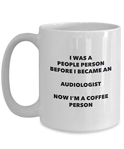 Audiologist Coffee Person Mug - Funny Tea Cocoa Cup - Birthday Christmas Coffee Lover Cute Gag Gifts Idea