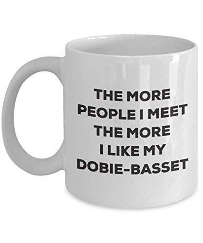 The More People I Meet The More I Like My Dobie-Basset Mug - Funny Coffee Cup - Christmas Dog Lover Cute Gag Gifts Idea