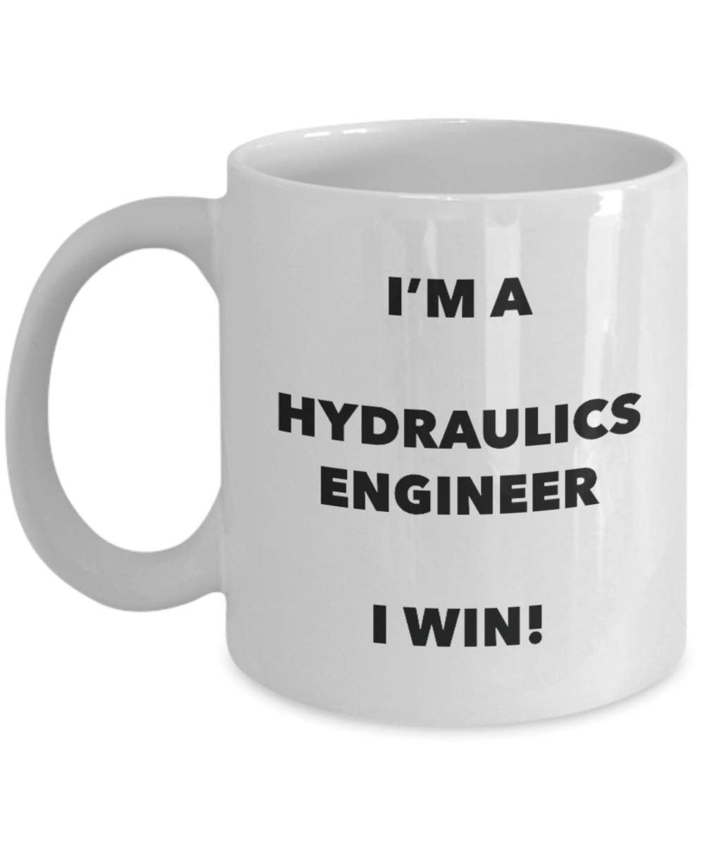 I'm a Hydraulics Engineer Mug I win - Funny Coffee Cup - Novelty Birthday Christmas Gag Gifts Idea