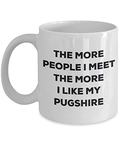 The More People I Meet The More I Like My Pugshire Mug - Funny Coffee Cup - Christmas Dog Lover Cute Gag Gifts Idea