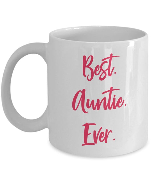 Best Auntie Ever Mug - Funny Tea Hot Cocoa Coffee Cup - Novelty Birthday Christmas Anniversary Gag Gifts Idea