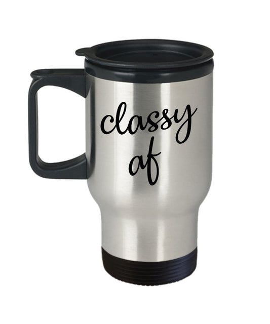 Classy AF Travel Mug - Funny Tea Hot Cocoa Coffee Insulated Tumbler - Novelty Birthday Gift Idea