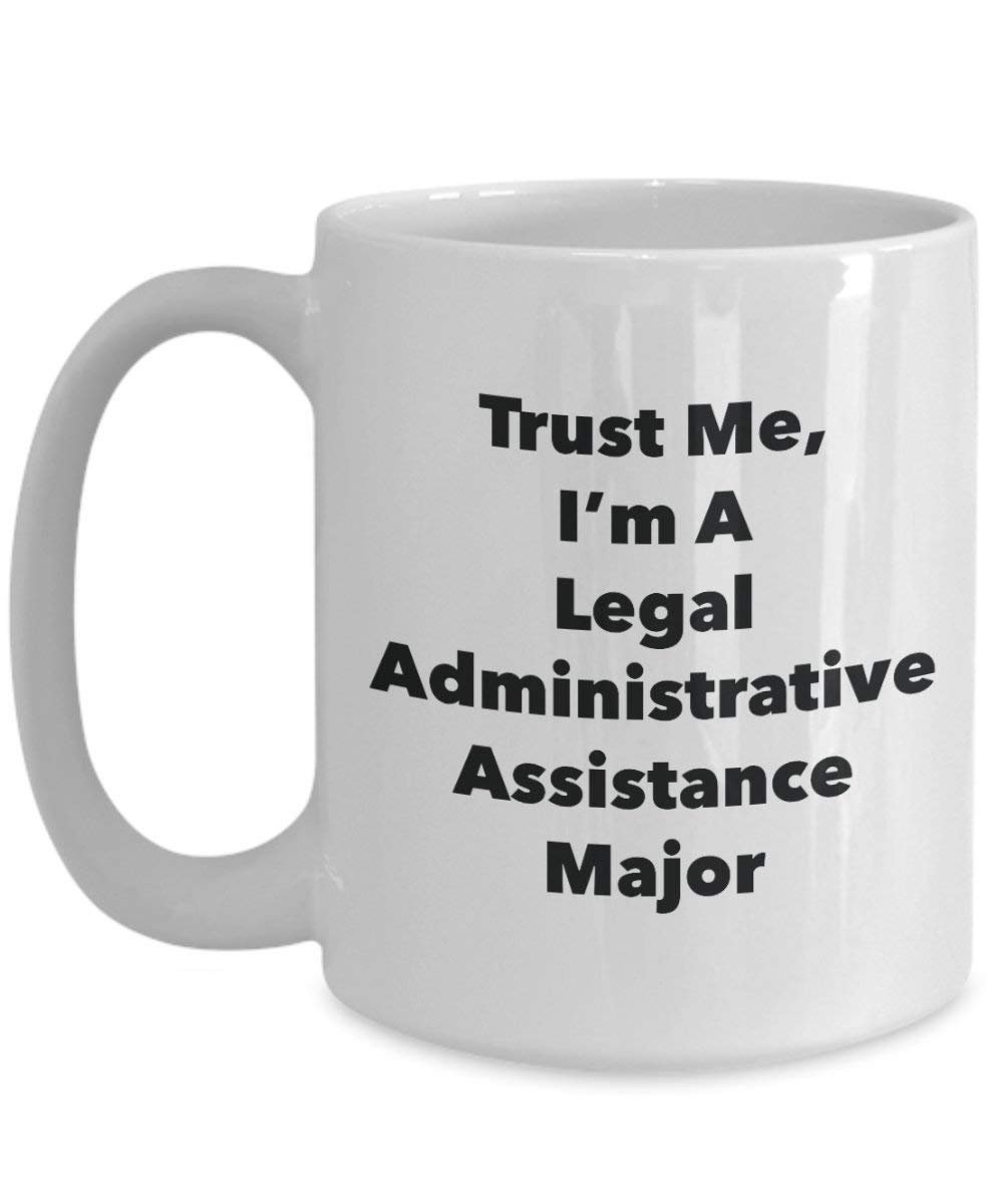 Trust Me, I 'm A Rechtliche Administrative Hilfe Major Becher – Lustige Kaffee Tasse – Cute Graduation Gag Geschenke Ideen für Freunde und Klassenkameraden