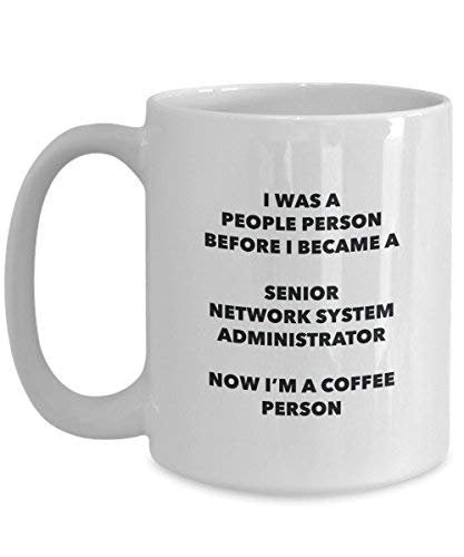 Senior Network System Administrator Coffee Person Mug - Funny Tea Cocoa Cup - Birthday Christmas Coffee Lover Cute Gag Gifts Idea