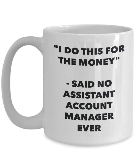 I do presente per il denaro – non detto assistente account manager Ever mug – Funny Coffee Cup – novelty Birthday Christmas GAG regalo idea 15oz Infradito colorati estivi, con finte perline