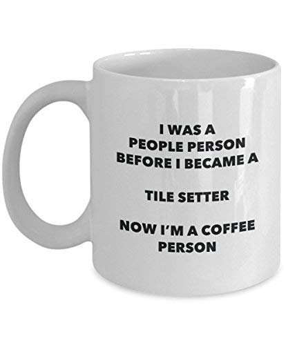 Tile Setter Coffee Person Mug - Funny Tea Cocoa Cup - Birthday Christmas Coffee Lover Cute Gag Gifts Idea