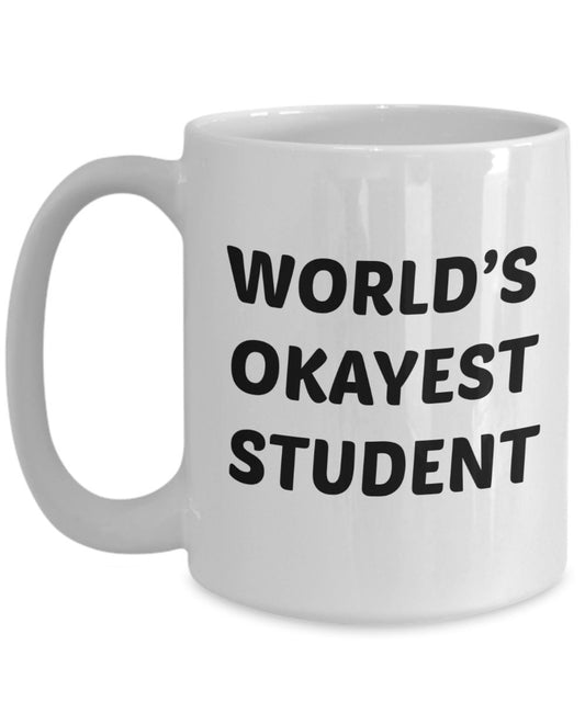 World 's Okayest Student Tasse – Funny Tee Hot Cocoa Kaffeetasse – Neuheit Geburtstag Weihnachten Jahrestag Gag Geschenke Idee