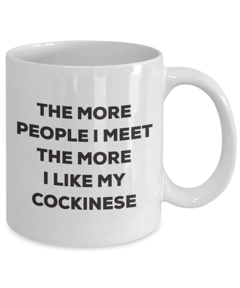 The more people I meet the more I like my Cockinese Mug - Funny Coffee Cup - Christmas Dog Lover Cute Gag Gifts Idea