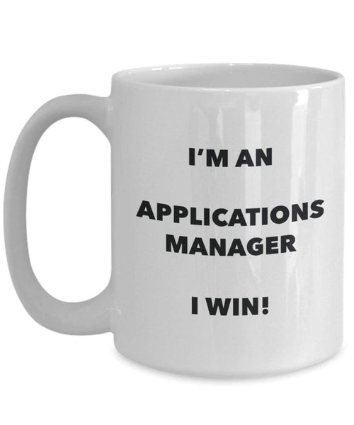 Applications Manager Mug – Je suis un Gestionnaire d'applications I Win. – Funny Tasse à café – Fantaisie anniversaire Idée de Gag cadeaux de Noël 11oz blanc