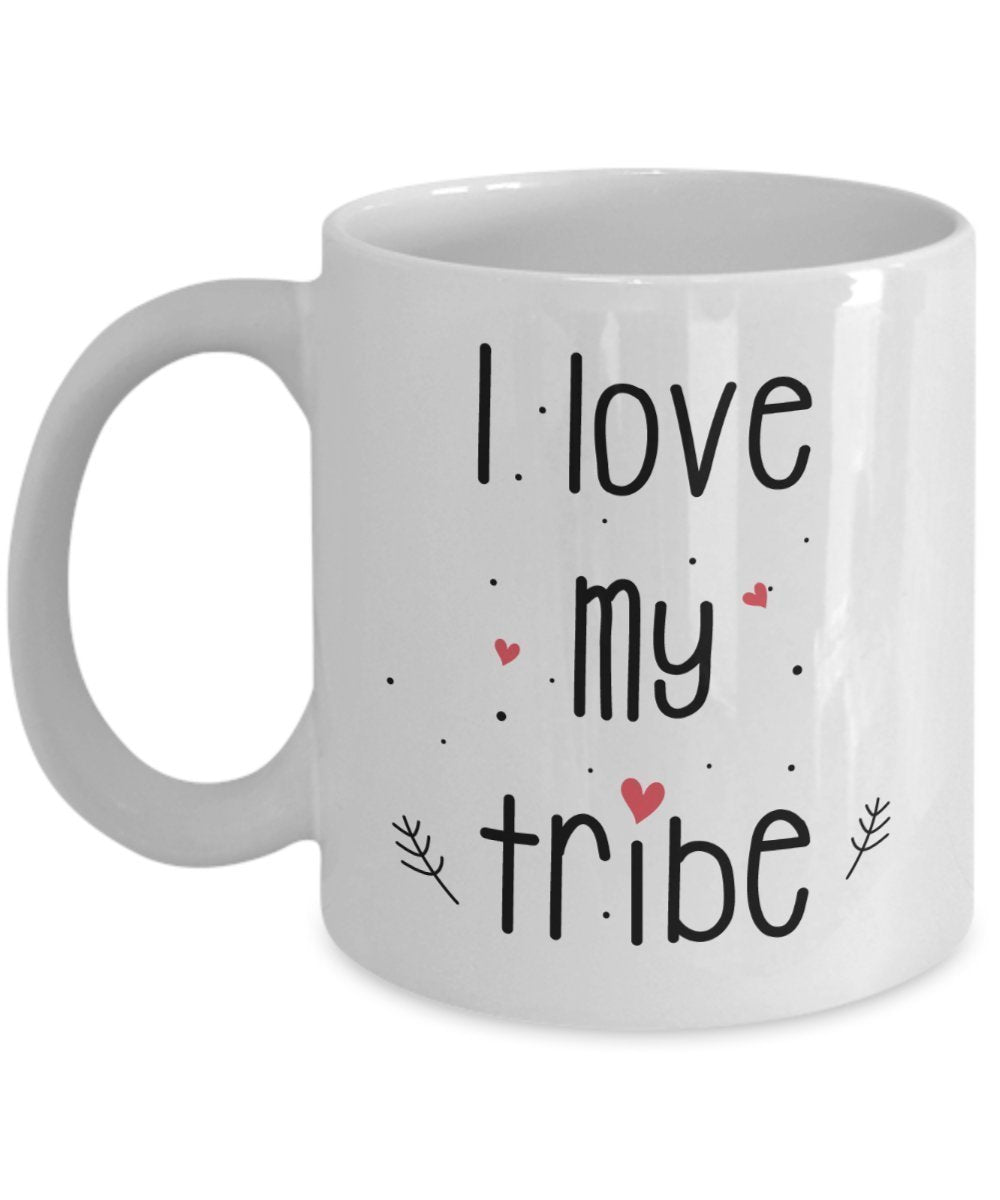Tasse mit Aufschrift"I Love My Tribe" – Lustige Teetasse für heiße Kakao-Kaffeetasse – Neuheit Geburtstag Weihnachten Jahrestag Gag Geschenkidee