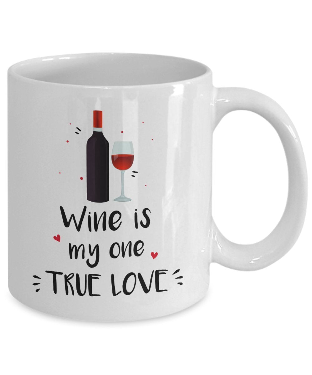 True Love Mug - Wine is my one True Love - Funny Tea Hot Cocoa Coffee Cup - Novelty Birthday Christmas Anniversary Gag Gifts Idea