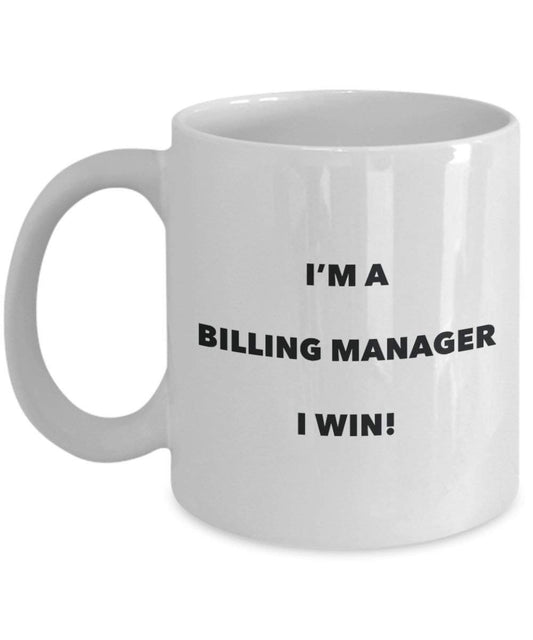 Facturation Manager Mug – Je suis un Gestionnaire de Facturation I Win. – Funny Tasse à café – Fantaisie anniversaire Idée de Gag cadeaux de Noël 11oz blanc
