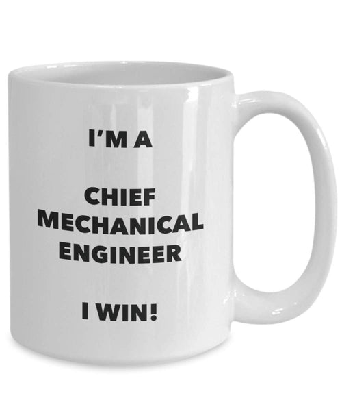 Chief Mechanical Engineer Mug - I'm a Chief Mechanical Engineer I win! - Funny Coffee Cup - Novelty Birthday Christmas Gag Gifts Idea