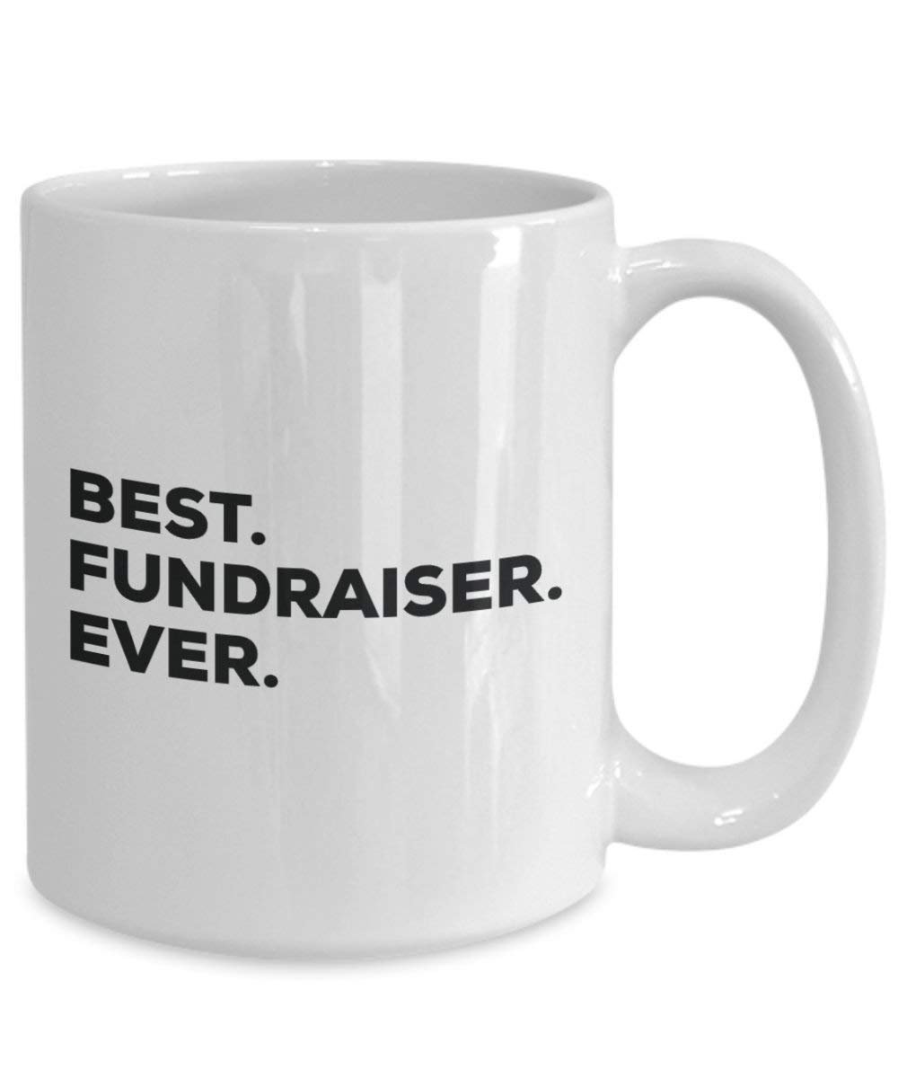 Best Fundraiser Ever Mug - Funny Coffee Cup -Thank You Appreciation For Christmas Birthday Holiday Unique Gift Ideas
