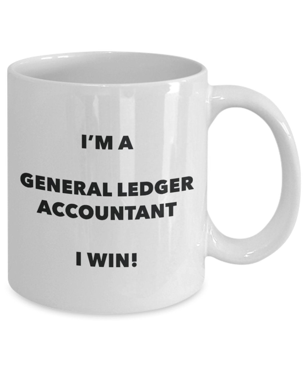 I'm a General Ledger Accountant Mug I win - Funny Coffee Cup - Novelty Birthday Christmas Gag Gifts Idea