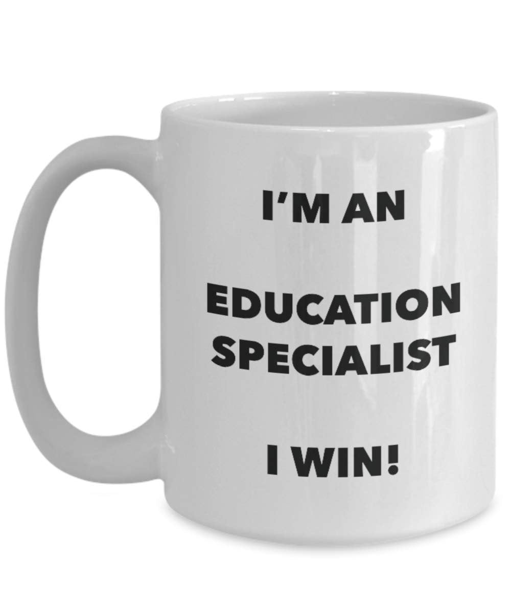 I'm an Education Specialist I win! - Funny Coffee Cup - Novelty Birthday Christmas Gag Gifts Idea