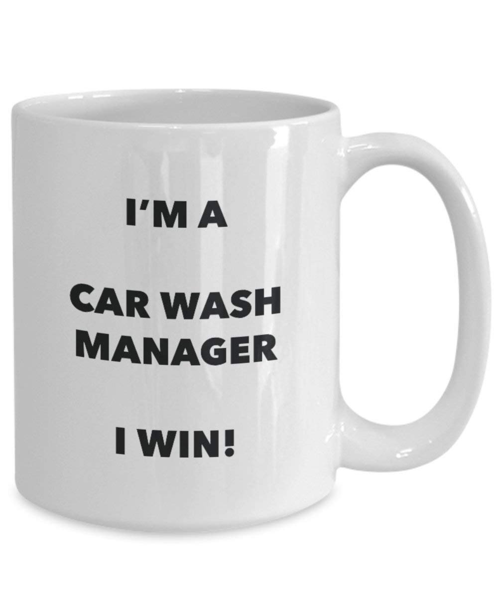 Car Wash Manager Mug - I'm a Car Wash Manager I win! - Funny Coffee Cup - Novelty Birthday Christmas Gag Gifts Idea