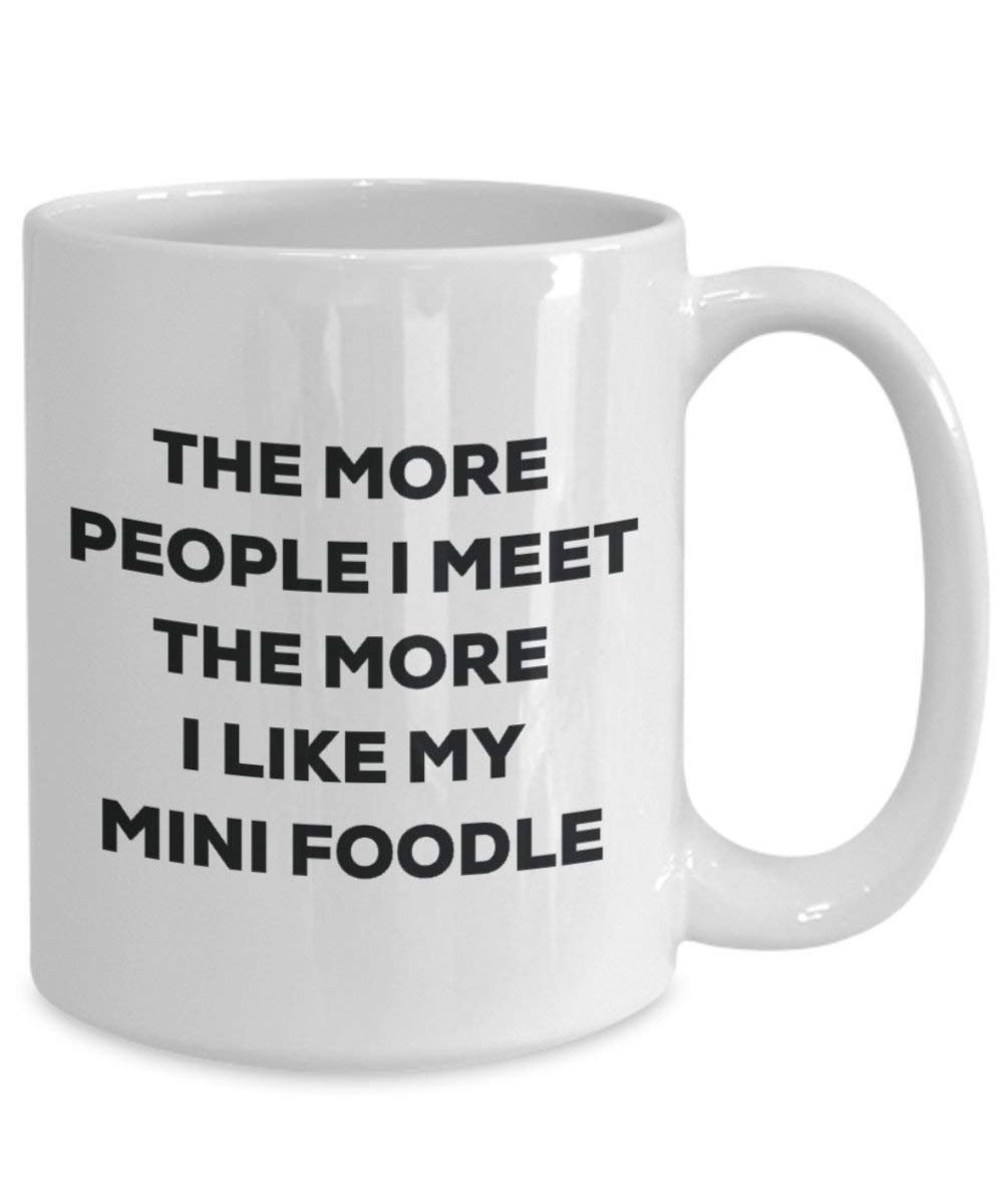 Le plus de personnes I Meet the More I Like My Mini Foodle Mug de Noël – Funny Tasse à café – amateur de chien mignon Gag Gifts Idée 15oz blanc