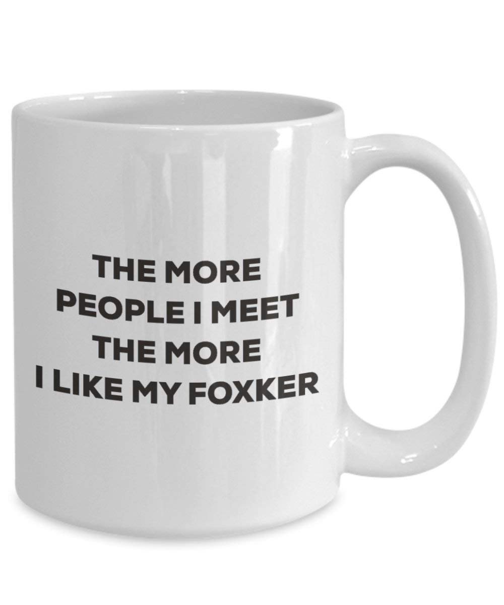 The more people I meet the more I like my Foxker Mug - Funny Coffee Cup - Christmas Dog Lover Cute Gag Gifts Idea