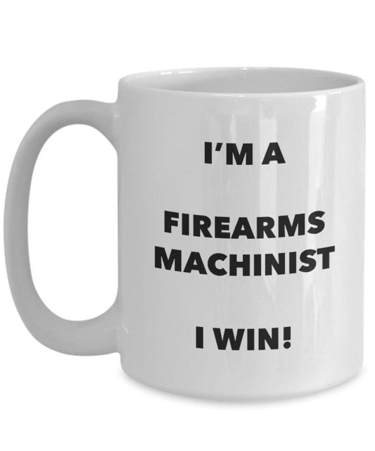Armi da fuoco I' m A Machinist tazza i Win – Funny Coffee Cup – novelty Birthday Christmas GAG regalo idea