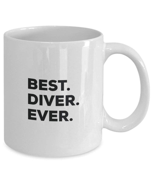 Best Diver Ever Mug - Funny Coffee Cup -Thank You Appreciation for Christmas Birthday Holiday Unique Gift Ideas