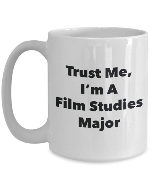 Trust Me, I'm A Film Studies Major Mug - Funny Coffee Cup - Cute Graduation Gag Gifts Ideas for Friends and Classmates (11oz)