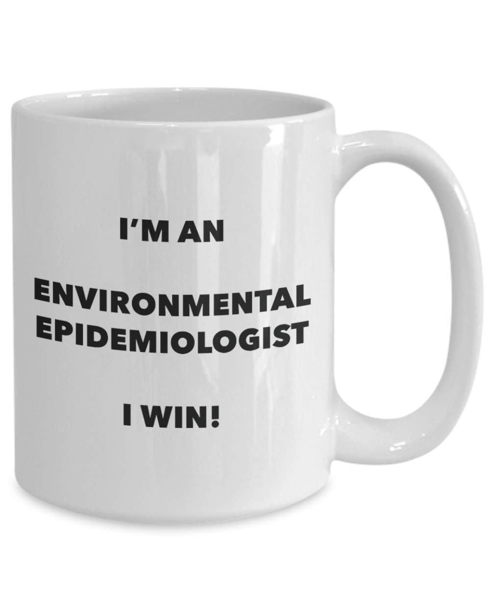 I'm an Environmental Epidemiologist Mug I win - Funny Coffee Cup - Novelty Birthday Christmas Gag Gifts Idea