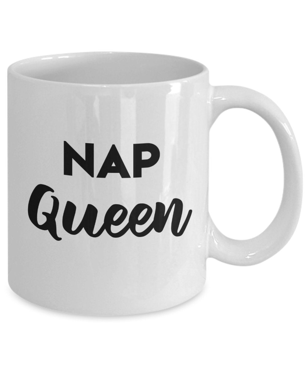 Nap Queen Mug - Gifts for Queen - Funny Coffee Cup - Novelty Birthday Gift Idea