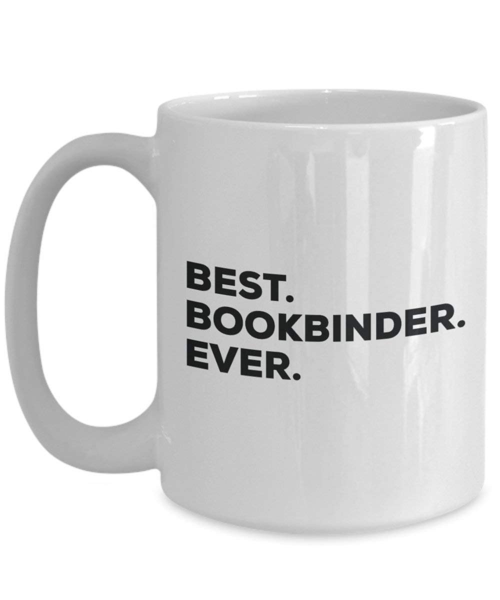 Best Bookbinder Ever Mug - Funny Coffee Cup -Thank You Appreciation For Christmas Birthday Holiday Unique Gift Ideas
