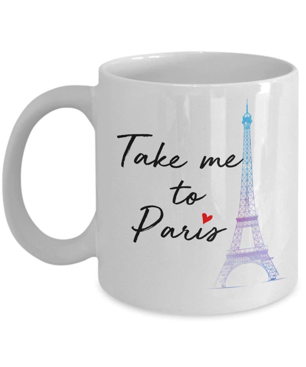 Take Me To Paris Mug - Funny Tea Hot Cocoa Coffee Cup - Novelty Birthday Christmas Anniversary Gag Gifts Idea
