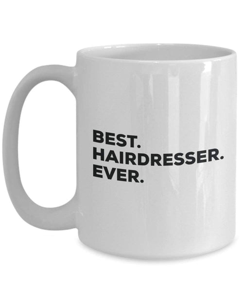 Best Friseur Ever Tasse – Funny Coffee Cup – Thank You Anerkennung für Weihnachten Geburtstag Urlaub Einzigartiges Geschenk Ideen 11oz weiß