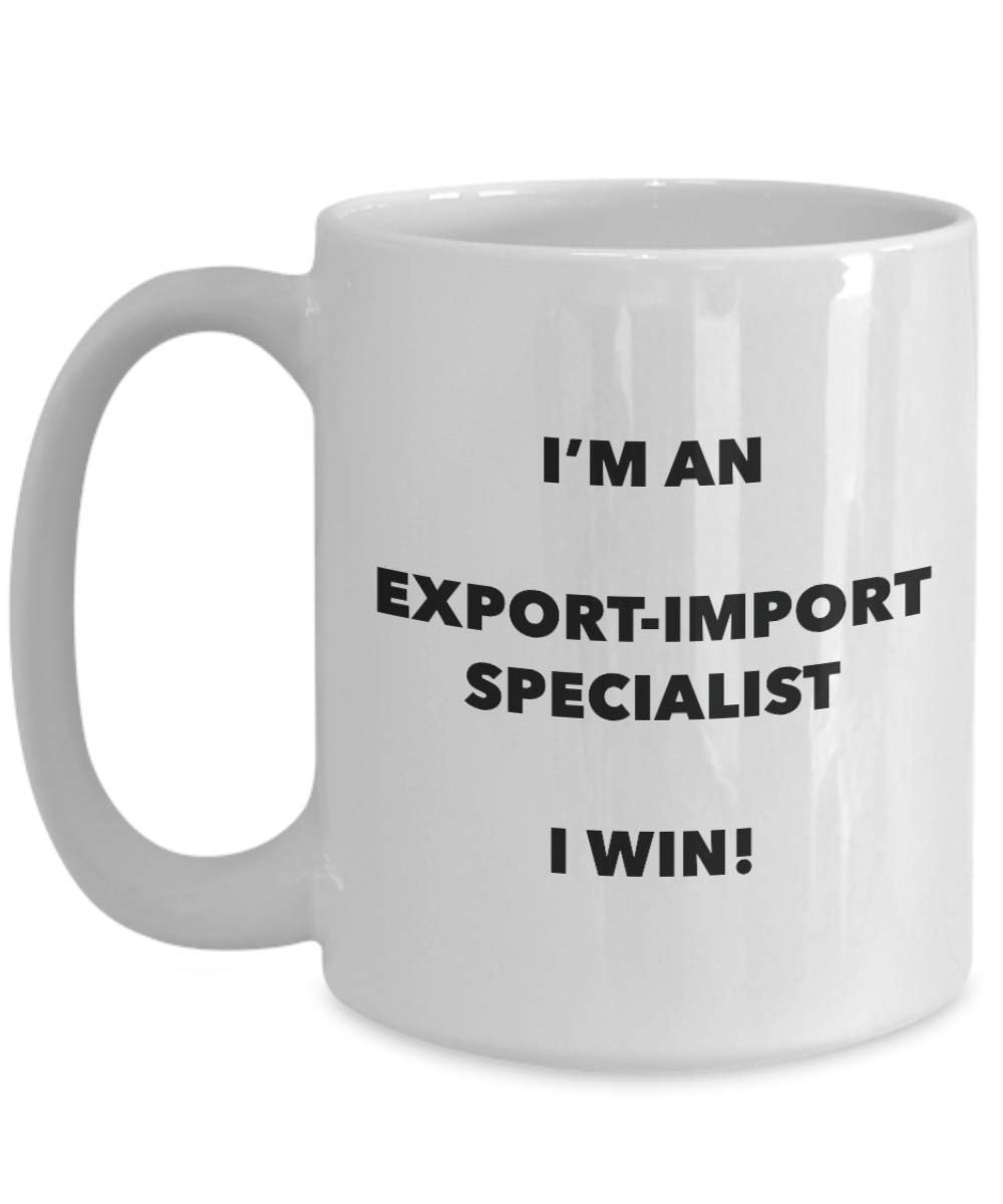 I' m An export-import Specialist tazza i Win – Funny Coffee Cup – novelty Birthday Christmas GAG regalo idea
