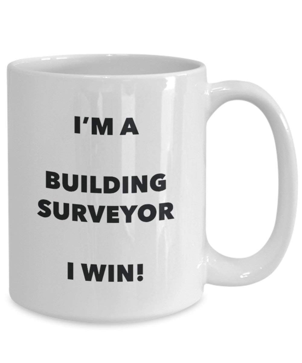 Building Surveyor Tasse – I 'm a Building Surveyor I Win. – Funny Kaffeetasse – Neuheit Geburtstag Weihnachten Gag Geschenke Idee
