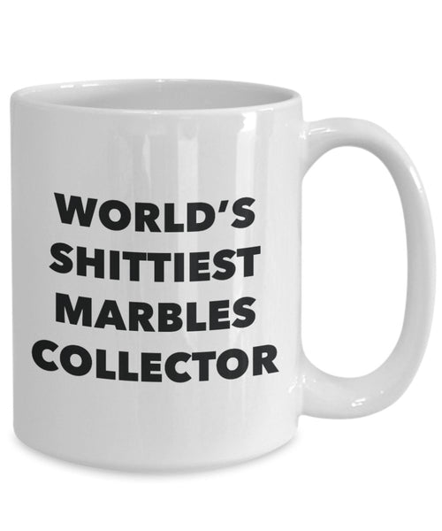 Marbles Collector Coffee Mug - World's Shittiest Marbles Collector - Marbles Collector Gifts - Funny Novelty Birthday Present Idea
