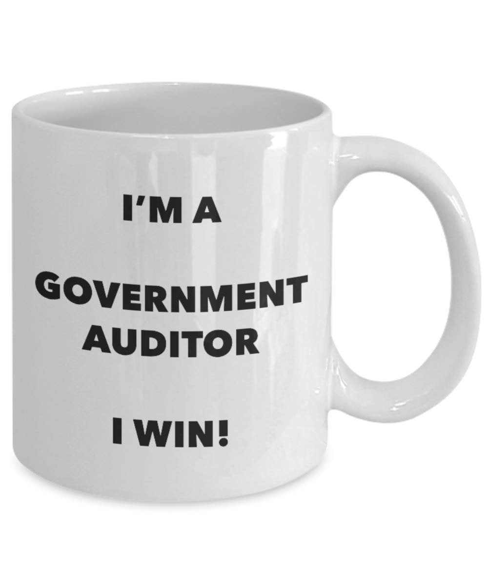 I'm a Government Auditor Mug I win - Funny Coffee Cup - Novelty Birthday Christmas Gag Gifts Idea