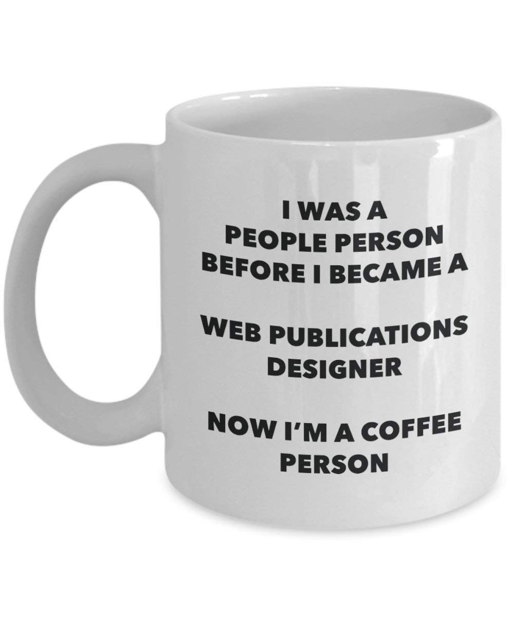 Web Publications Designer Coffee Person Mug - Funny Tea Cocoa Cup - Birthday Christmas Coffee Lover Cute Gag Gifts Idea