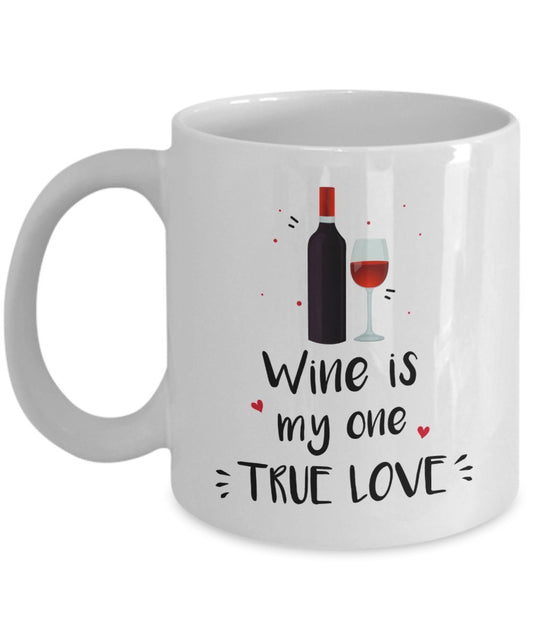 True Love Mug - Wine is my one True Love - Funny Tea Hot Cocoa Coffee Cup - Novelty Birthday Christmas Anniversary Gag Gifts Idea