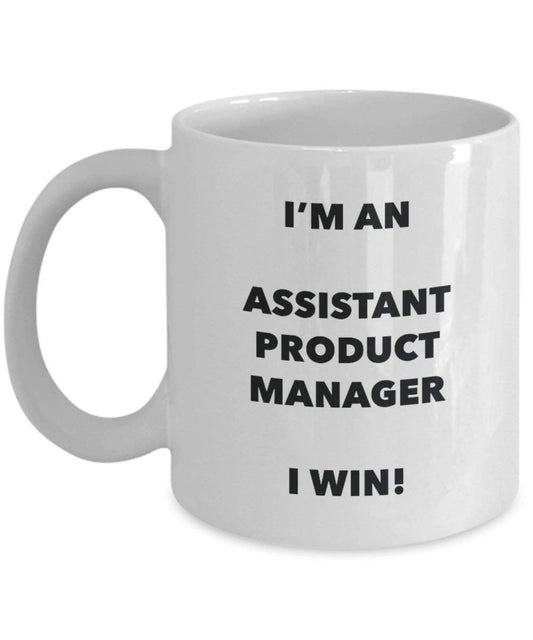 Assistant Product Manager Mug - I'm an Assistant Product Manager I win! - Funny Coffee Cup - Novelty Birthday Christmas Gag Gifts Idea
