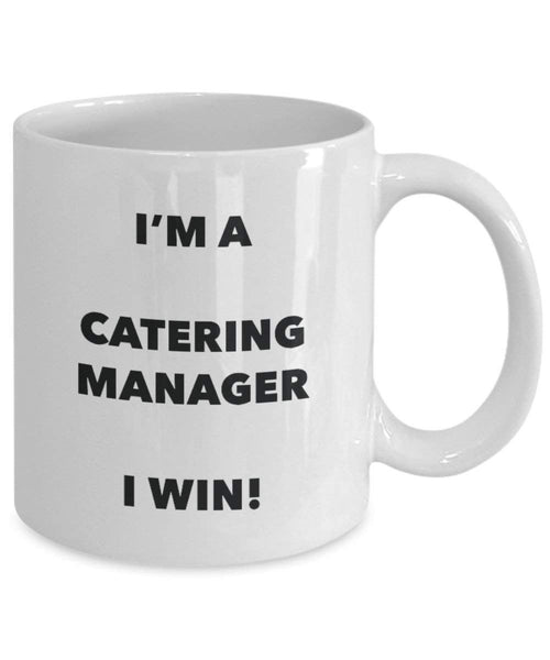 Catering Manager Mug - I'm a Catering Manager I win! - Funny Coffee Cup - Novelty Birthday Christmas Gag Gifts Idea