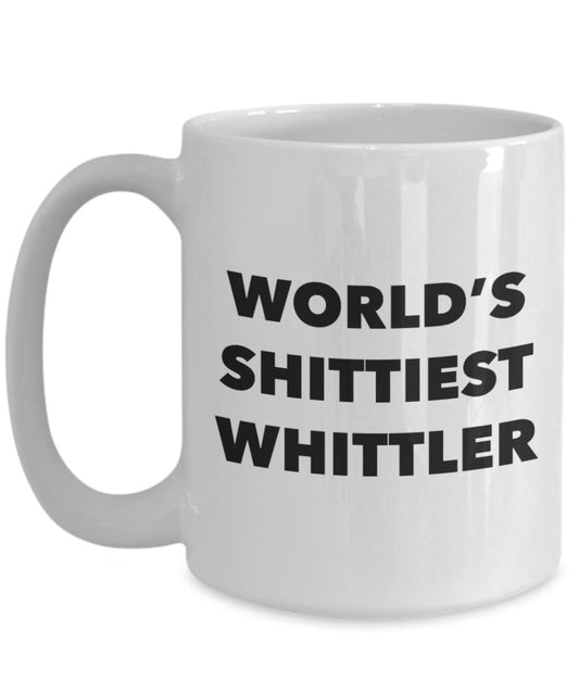 Whittler Coffee Mug - World's Shittiest Whittler - Whittler Gifts - Funny Novelty Birthday Present Idea