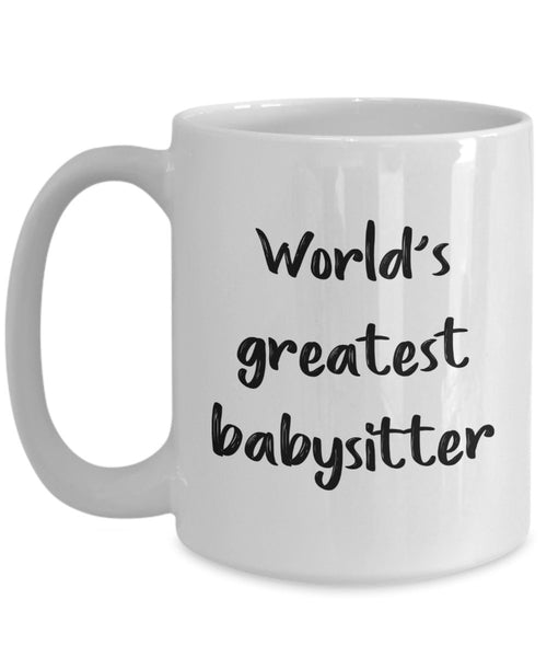 Baby Sitter Mug - World's Greatest Babysitter - Funny Tea Hot Cocoa Coffee Cup - Birthday Christmas Gag Gifts