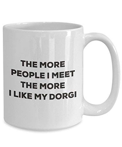 The More People I Meet The More I Like My Dorgi Mug - Funny Coffee Cup - Christmas Dog Lover Cute Gag Gifts Idea