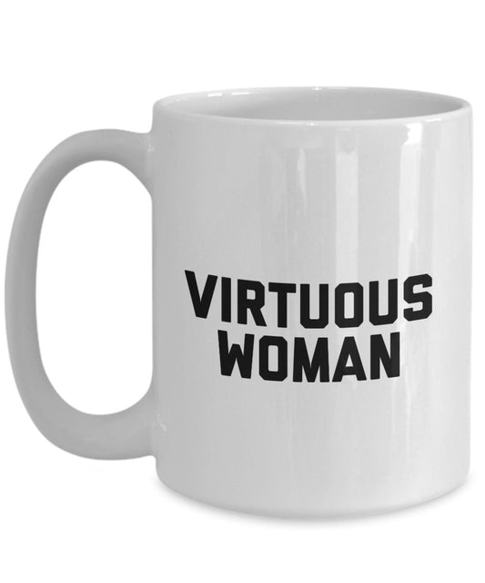 Virtuous Woman Mug - Coffee Cup -Funny Gifts for Virtuous Woman/Girl