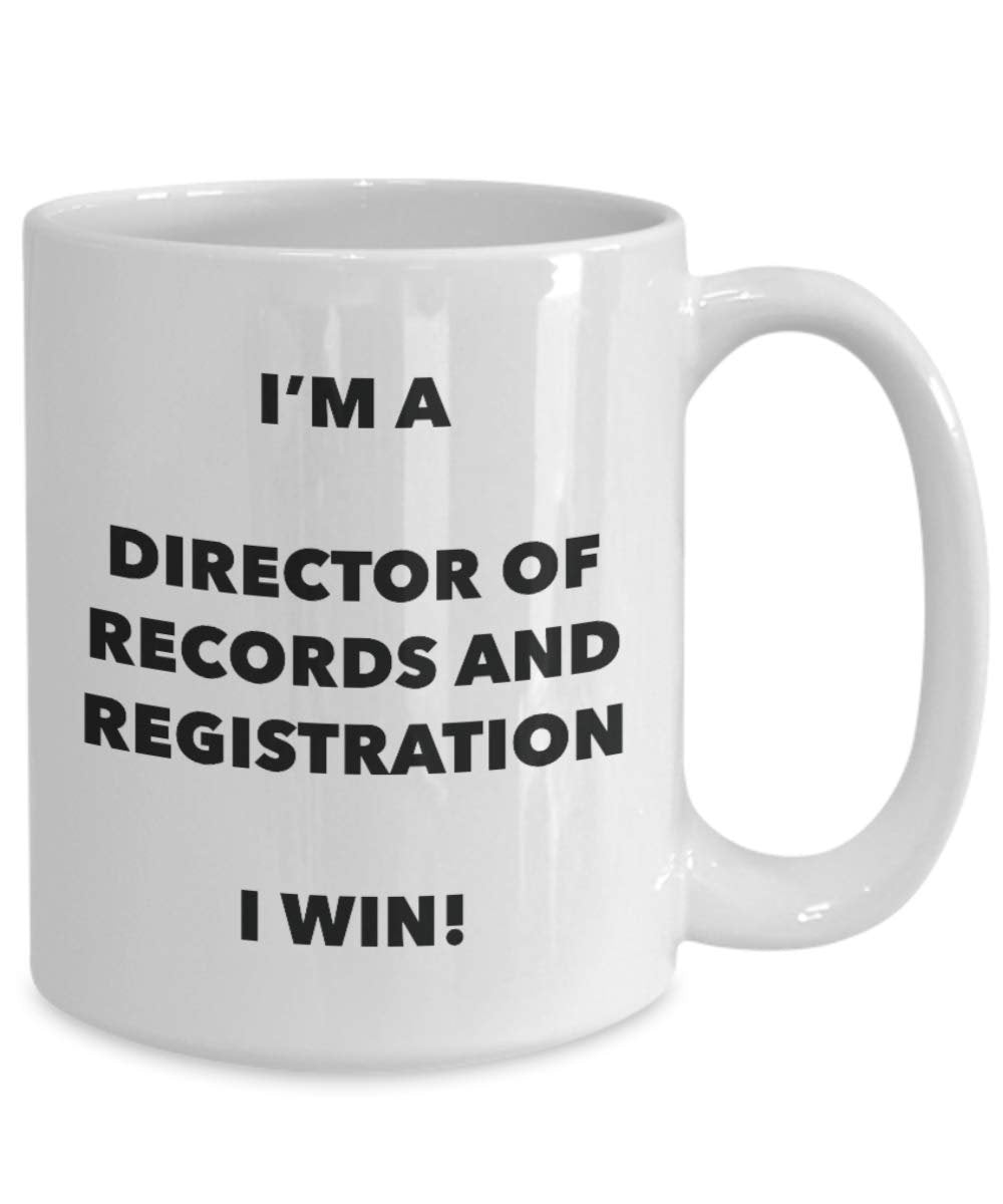 I'm a Director Of Records And Registration I win! - Funny Coffee Cup - Novelty Birthday Christmas Gag Gifts Idea