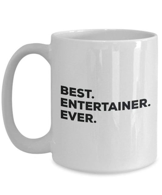Best Entertainer Ever Mug - Funny Coffee Cup -Thank You Appreciation For Christmas Birthday Holiday Unique Gift Ideas