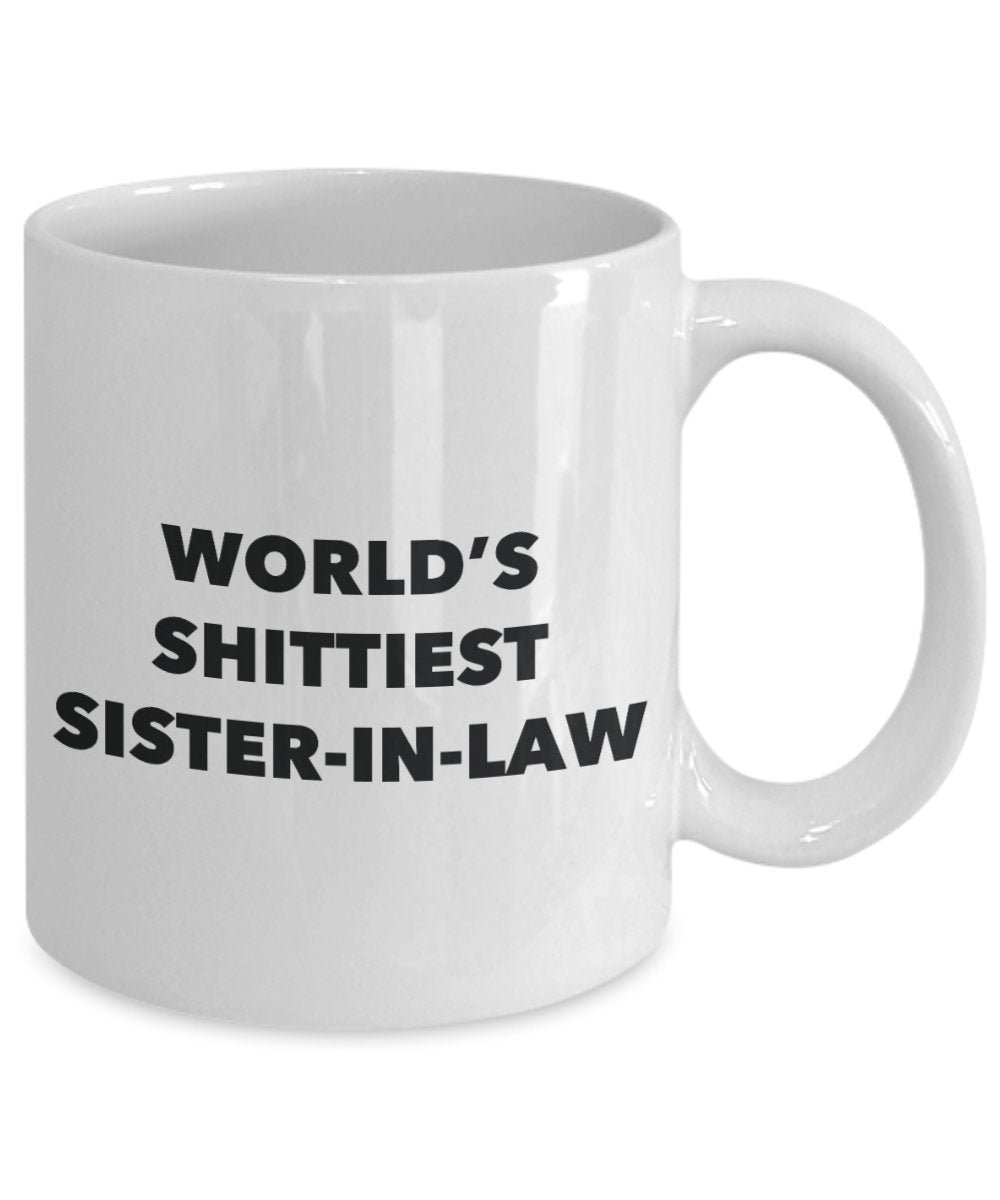 Sister-in-law Mug - Coffee Cup - World's Shittiest Sister-in-law - Sister-in-law Gifts - Funny Novelty Birthday Present Idea