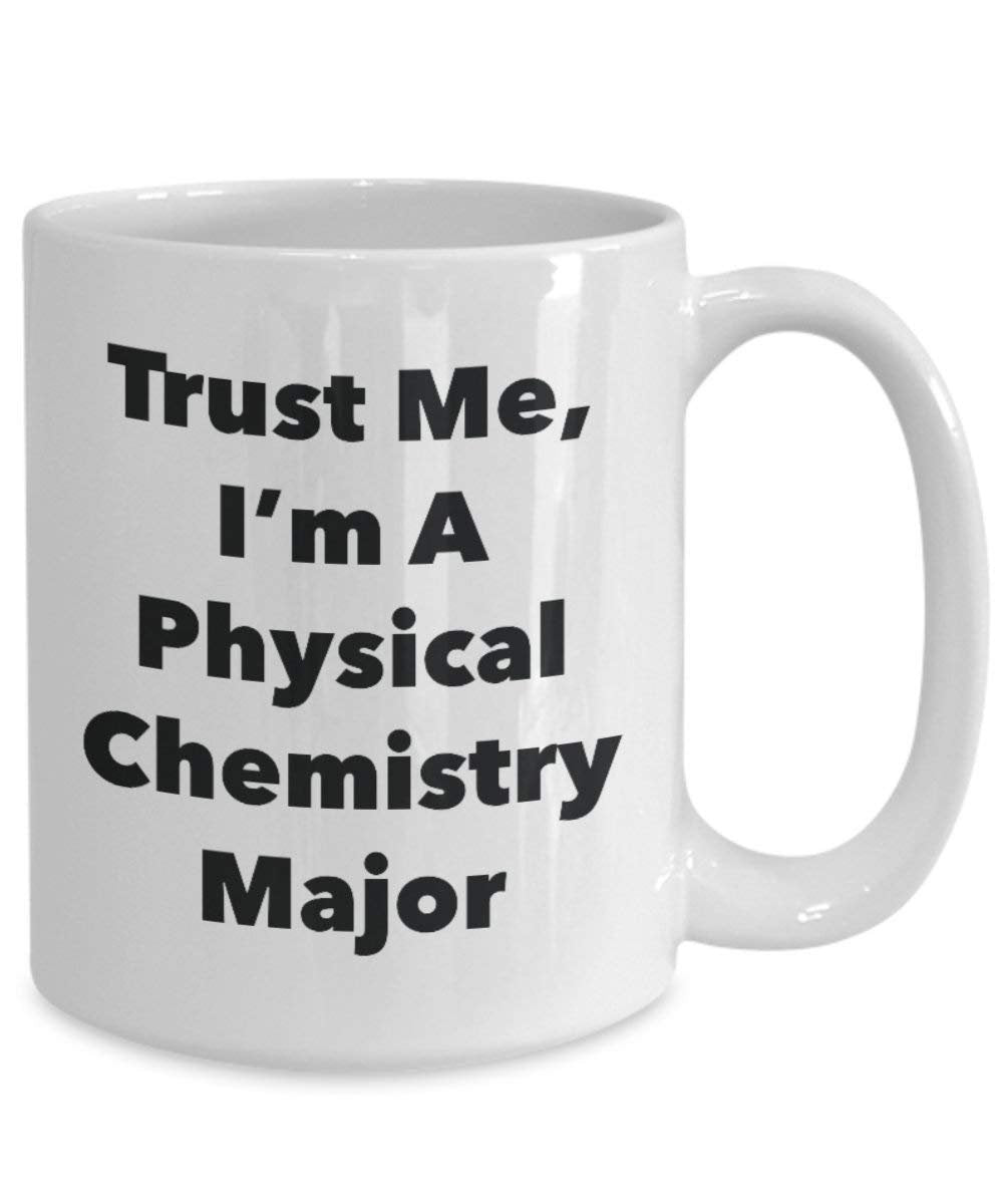 Trust Me, I'm a physique chimie principaux Mug rigolo – Tasse à café – Cute Graduation Gag Gifts idées pour vos amis et Camarades de classe 15oz blanc