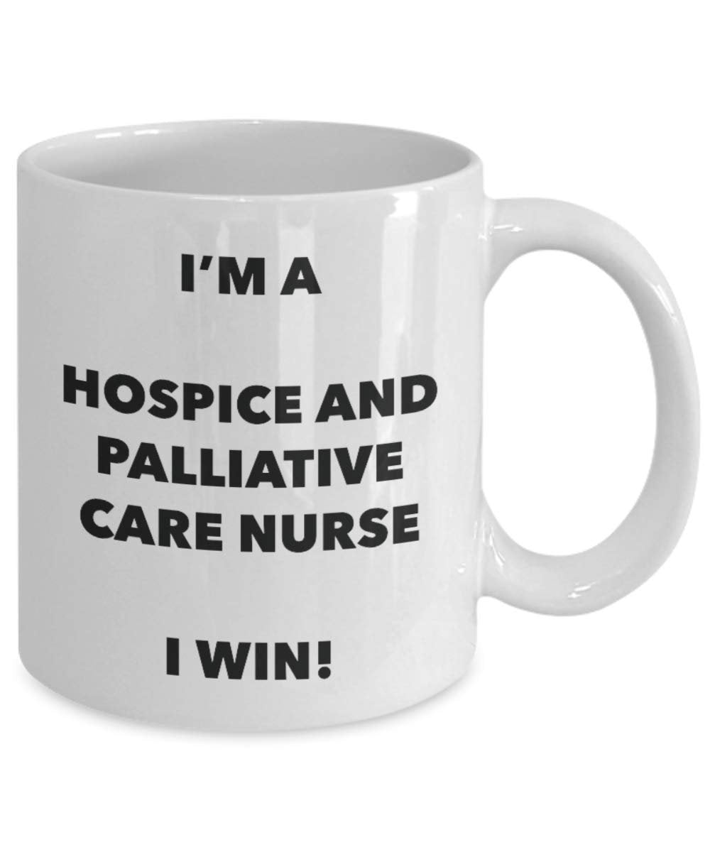 I'm a Hospice And Palliative Care Nurse Mug I win - Funny Coffee Cup - Birthday Christmas Gifts Idea