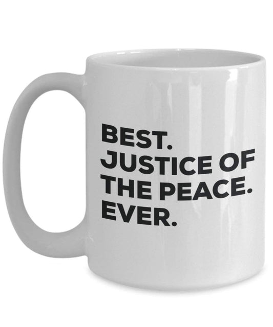 Best Justice der Peace Ever Tasse – Funny Coffee Cup – Thank You Anerkennung für Weihnachten Geburtstag Urlaub Einzigartiges Geschenk Ideen 11oz weiß